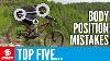 5 Common Mountain Biking Body Position Mistakes