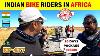 Camping With Indian Bikers In Africa Cycle Baba Ep 477