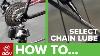 How To Select Chain Lube For Cycling