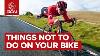 Things Not To Do While Cycling Bad Behaviour On The Bike